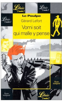 Gérard Lefort [Lefort, Gérard] — Vomi qui soit malle y pense