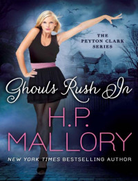 H.P. Mallory — Ghouls Rush In (The Peyton Clark Series)
