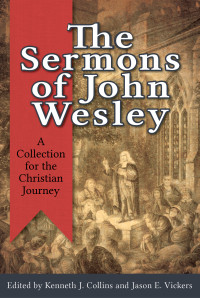 Vickers, Jason E.;Collins, Kenneth J.; — The Sermons of John Wesley