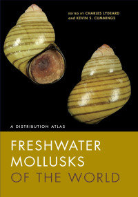 edited by Charles Lydeard & Kevin S. Cummings — Freshwater Mollusks of the World: A Distribution Atlas