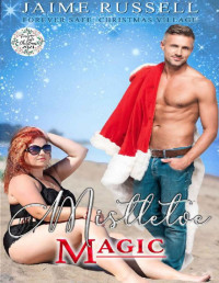 Jaime Russell — Mistletoe Magic: Forever Safe: Christmas Village