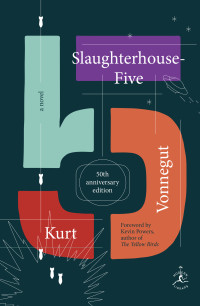 Kurt Vonnegut — Slaughterhouse-Five: A Novel