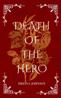 Briona Johnson — Death of the Hero (MM)