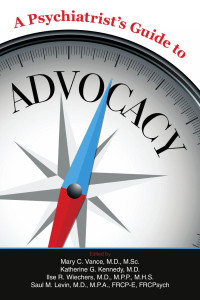 Mary C. Vance & Katherine G. Kennedy & Ilse R. Wiechers & Saul M. Levin — A Psychiatrist's Guide to Advocacy