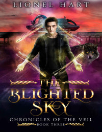 Lionel Hart — The Blighted Sky: MM Paranormal Romance (Chronicles of the Veil Book 3)