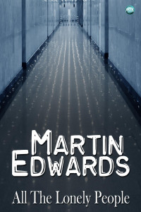 Martin Edwards — All the Lonely People