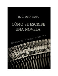 H. G. Quintana — Cómo se escribe una novela
