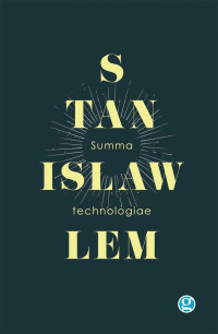 Lem Stanislaw — Summa Technologiae