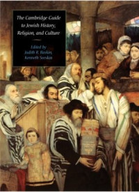 Judith R. Baskin, Kenneth Seeskin — The Cambridge Guide to Jewish History, Religion, and Culture