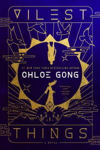 Chloe Gong — Vilest Things: A Novel