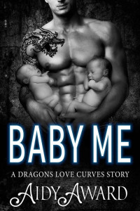 Aidy Award — Baby Me (Dragons Love Curves Book 5)