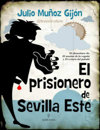 Gijón, Julio Muñoz — El prisionero de Sevilla Este (Novela) (Spanish Edition)