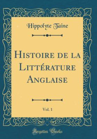 Hippolyte Taine — Histoire de la littérature anglaise 1