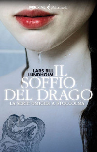 Lars Bill Lundholm — Il soffio del drago: La serie Omicidi a Stoccolma