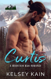 Kelsey Kain — Curtis: A Mountain Man Romance