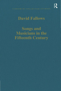 David Fallows — Songs and Musicians in the Fifteenth Century