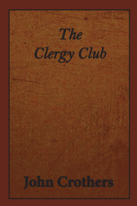 John Crothers; — The Clergy Club