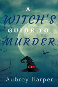 Aubrey Harper — A Witch's Guide to Murder