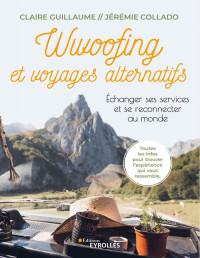 Claire Guillaume & Jeremie Collado — Wwoofing et voyages alternatifs (French Edition)