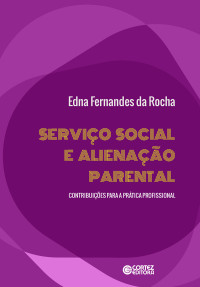 Edna Fernandes da Rocha — Serviço Social e Alienação Parental