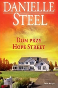 Danielle Steel — Dom Przy Hope Street