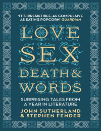 John Sutherland — Love, Sex, Death and Words