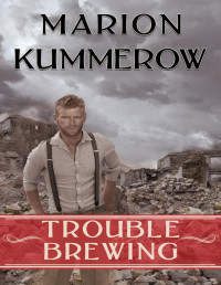 Marion Kummerow — Trouble Brewing: War Girl Series, Book 4