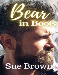 Sue Brown — Bear in Boots: an M/M Daddy Romance 