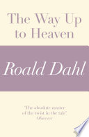 Roald Dahl — The Way Up to Heaven (A Roald Dahl Short Story)
