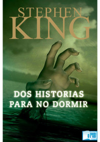 Stephen King — Dos historias para no dormir