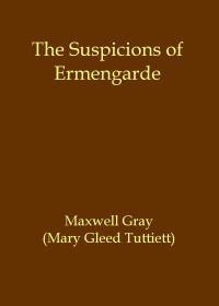 Maxwell Gray — The suspicions of Ermengarde