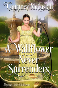 Courtney McCaskill — A Wallflower Never Surrenders