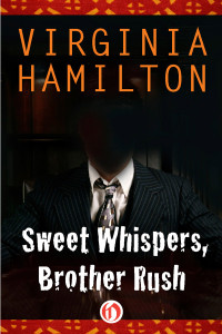Virginia Hamilton — Sweet Whispers, Brother Rush