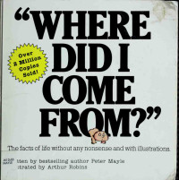 Peter Mayle — Where Did I Come From__ The Facts of Life without Any Nonsense and with Illustrations