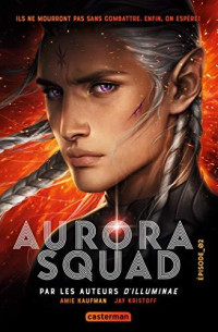 Amie Kaufman & Jay Kristoff — Aurora Squad, Tome 2