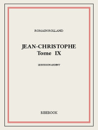 Romain Rolland [Rolland, Romain] — Jean-Christophe IX