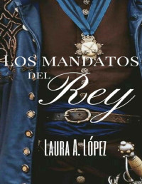 Laura A. López — LOS MANDATOS DEL REY