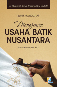 Muslichah Erma Widiana — Manajemen Usaha Batik Nusantara: Buku Monograf