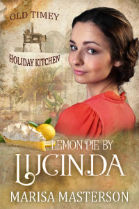 Marisa Masterson — Lemon Pie By Lucinda (Old Timey Holiday Kitchen 04)