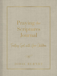 Jodie Berndt — Praying the Scriptures Journal