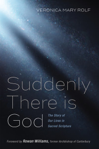 Veronica Mary Rolf; — Suddenly There Is God