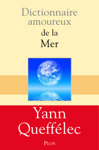 Yann QUEFFELEC — Dictionnaire amoureux de la mer