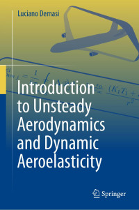 Luciano Demasi — Introduction to Unsteady Aerodynamics and Dynamic Aeroelasticity
