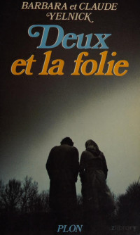 Yelnick, Barbara & Claude — Deux et la folie