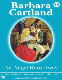 Barbara Cartland — An Angel Runs Away
