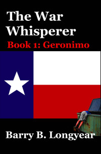 Barry B. Longyear — The War Whisperer: Book 1: Geronimo