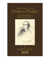 David W. Barber — The Adventure of the Sunken Parsley and other stories of Sherlock Holmes