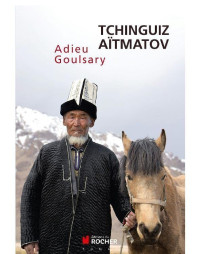 Tchinguiz Aïtmatov — Adieu Goulsary