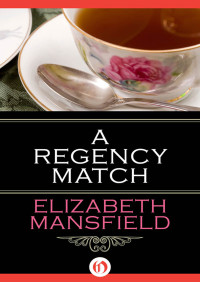 Elizabeth Mansfield [Mansfield, Elizabeth] — A Regency Match