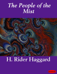 H. Rider Haggard — The People of the Mist